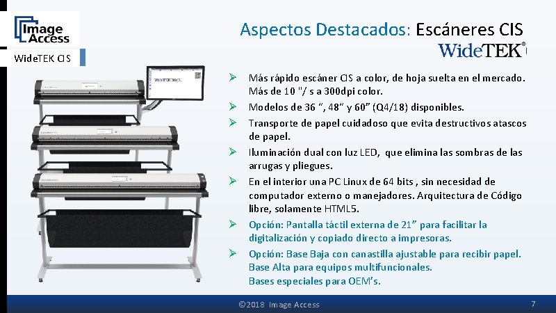 Aspectos Destacados: Escáneres CIS Wide. TEK CIS Ø Ø Ø Ø Más rápido escáner