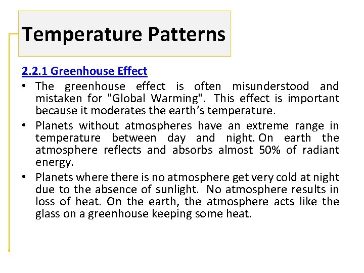 Temperature Patterns 2. 2. 1 Greenhouse Effect • The greenhouse effect is often misunderstood