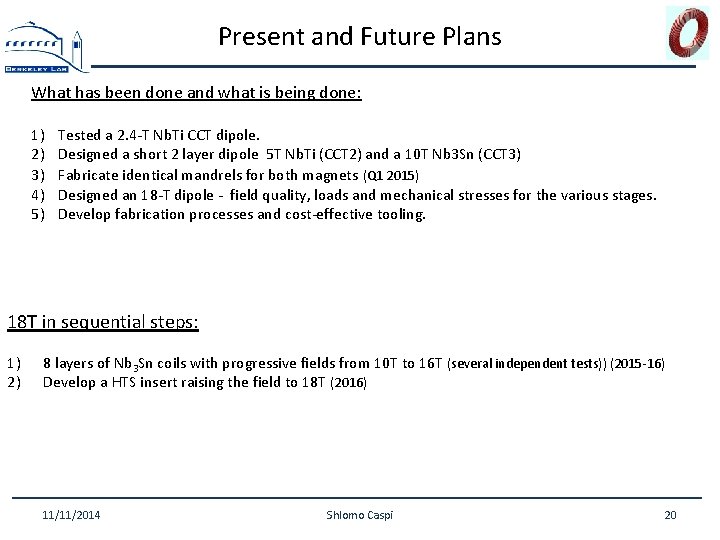 Present and Future Plans What has been done and what is being done: 1)