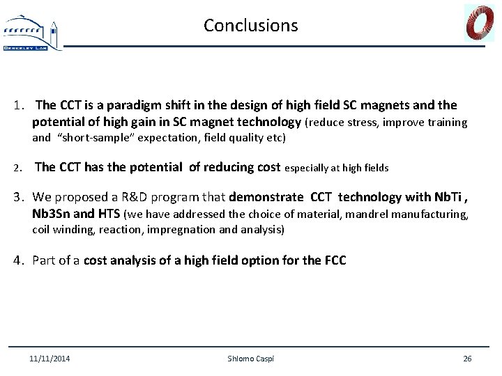 Conclusions 1. The CCT is a paradigm shift in the design of high field