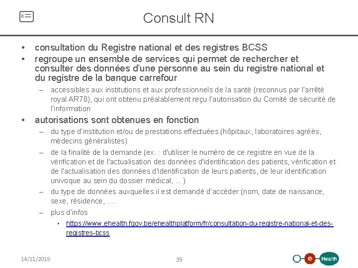 Consult RN • • consultation du Registre national et des registres BCSS regroupe un