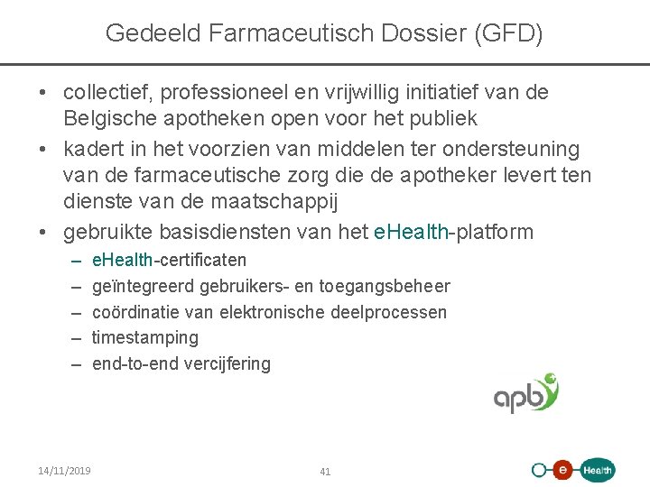 Gedeeld Farmaceutisch Dossier (GFD) • collectief, professioneel en vrijwillig initiatief van de Belgische apotheken