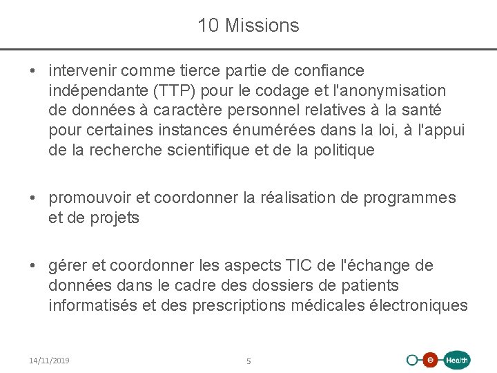 10 Missions • intervenir comme tierce partie de confiance indépendante (TTP) pour le codage