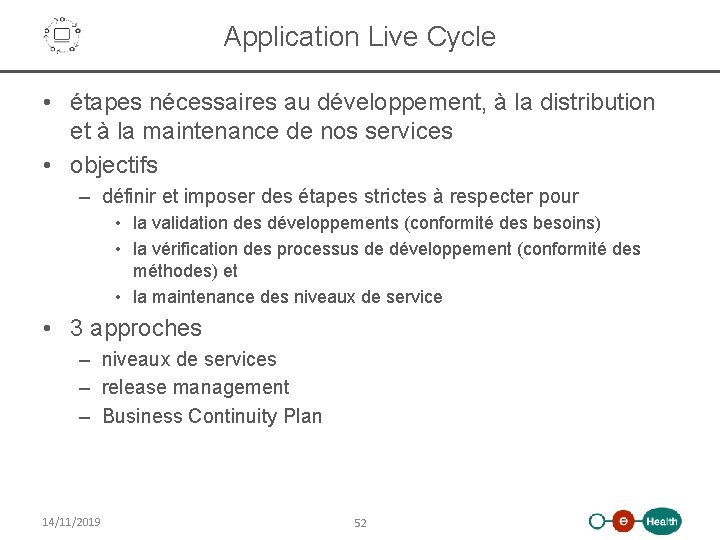 Application Live Cycle • étapes nécessaires au développement, à la distribution et à la