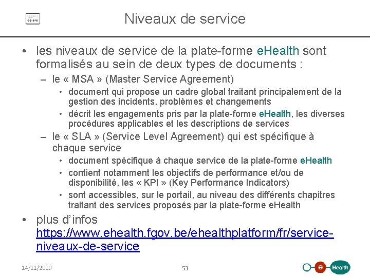 Niveaux de service • les niveaux de service de la plate-forme e. Health sont