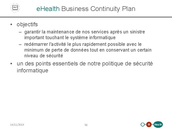 e. Health Business Continuity Plan • objectifs – garantir la maintenance de nos services