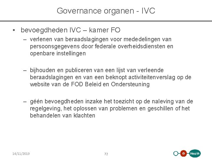 Governance organen - IVC • bevoegdheden IVC – kamer FO – verlenen van beraadslagingen