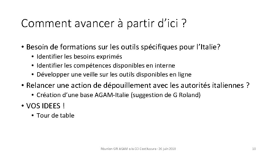 Comment avancer à partir d’ici ? • Besoin de formations sur les outils spécifiques