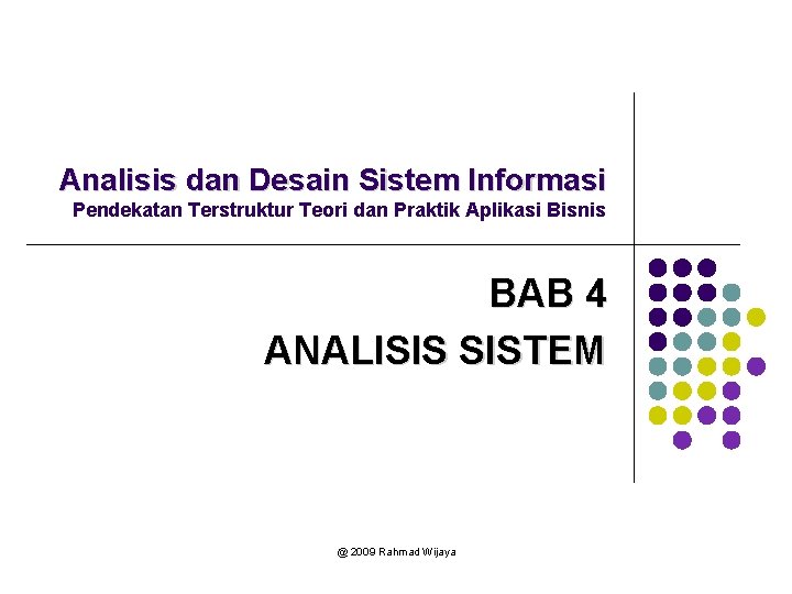 Analisis dan Desain Sistem Informasi Pendekatan Terstruktur Teori dan Praktik Aplikasi Bisnis BAB 4