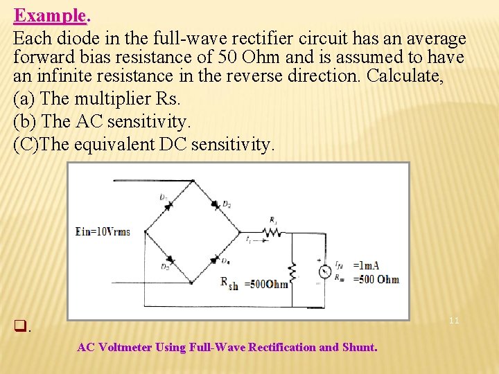 Example. Each diode in the full-wave rectifier circuit has an average forward bias resistance