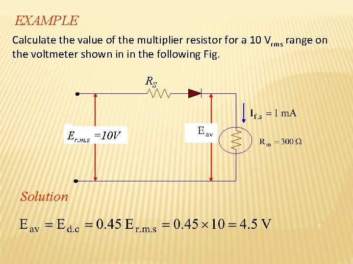 EXAMPLE Calculate the value of the multiplier resistor for a 10 Vrms range on