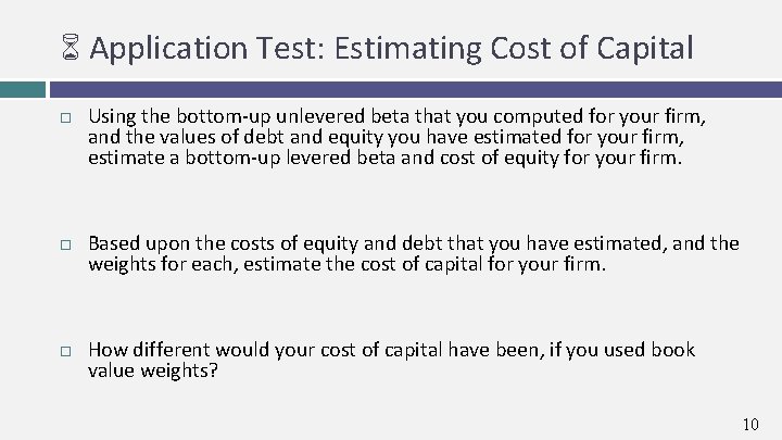 6 Application Test: Estimating Cost of Capital Using the bottom-up unlevered beta that you