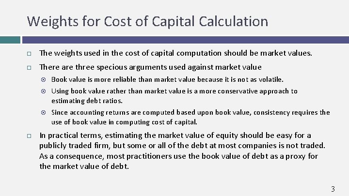 Weights for Cost of Capital Calculation The weights used in the cost of capital