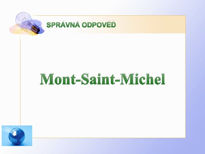 SPRÁVNÁ ODPOVĚĎ Mont-Saint-Michel 