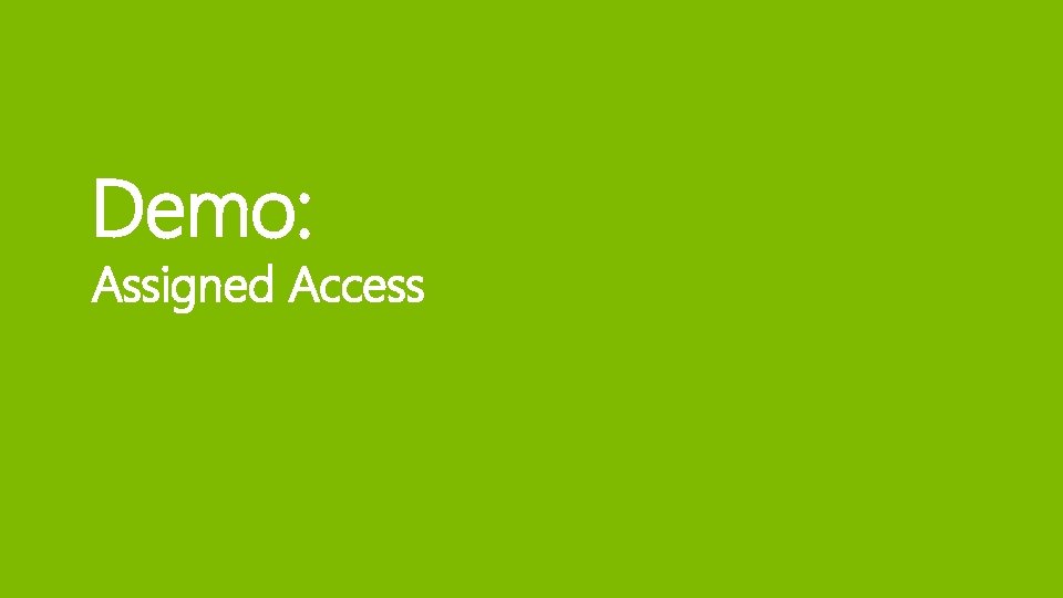 Demo: Assigned Access 