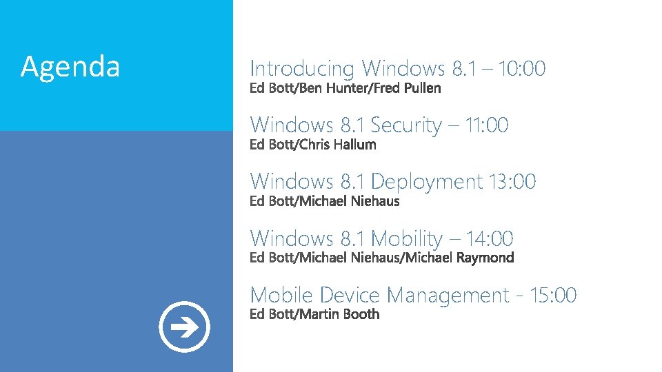 Agenda Introducing Windows 8. 1 – 10: 00 Windows 8. 1 Security – 11: