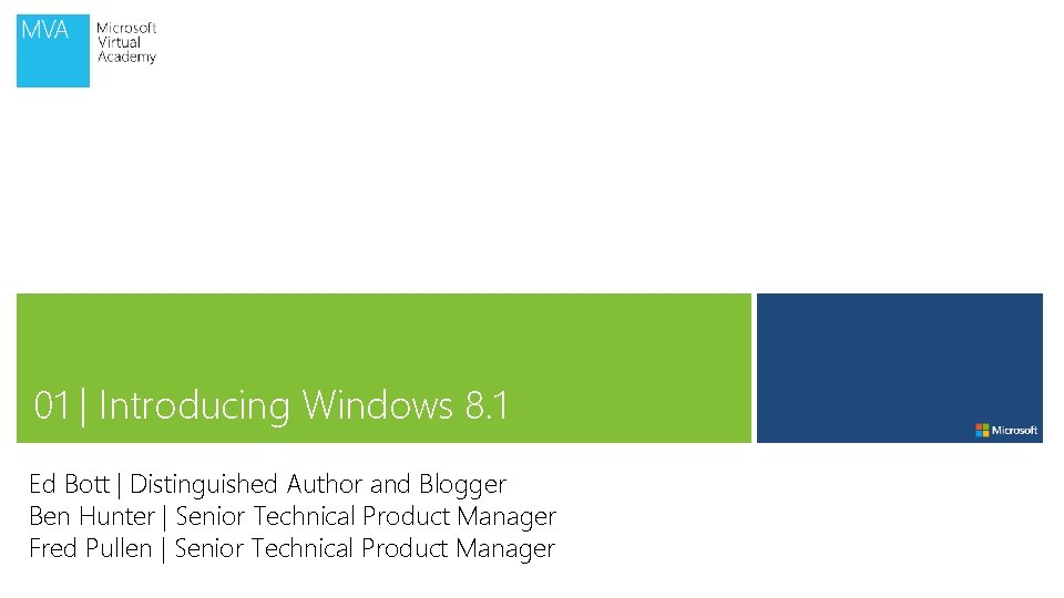 01 | Introducing Windows 8. 1 Ed Bott | Distinguished Author and Blogger Ben