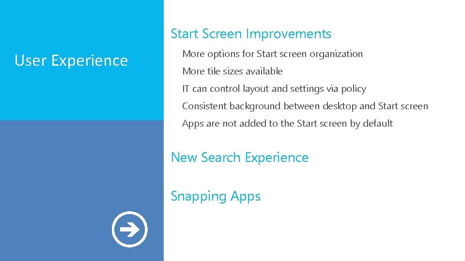 Start Screen Improvements User Experience More options for Start screen organization More tile sizes