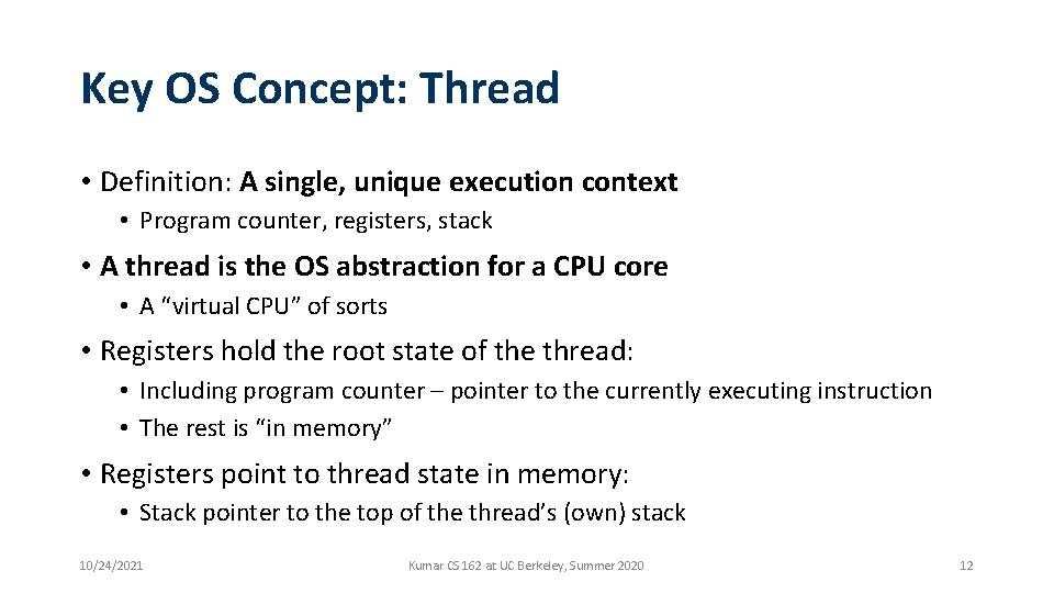 Key OS Concept: Thread • Definition: A single, unique execution context • Program counter, Key OS Concept: Thread • Definition: A single, unique execution context • Program counter,