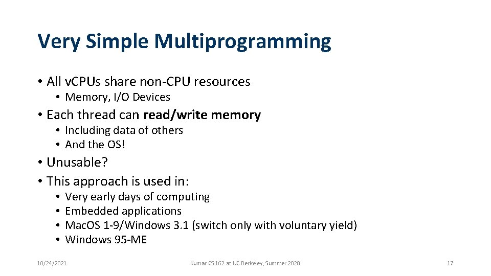 Very Simple Multiprogramming • All v. CPUs share non-CPU resources • Memory, I/O Devices Very Simple Multiprogramming • All v. CPUs share non-CPU resources • Memory, I/O Devices