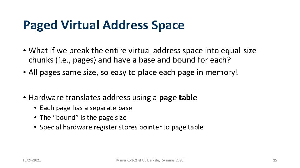 Paged Virtual Address Space • What if we break the entire virtual address space Paged Virtual Address Space • What if we break the entire virtual address space
