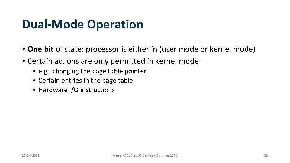Dual-Mode Operation • One bit of state: processor is either in (user mode or Dual-Mode Operation • One bit of state: processor is either in (user mode or