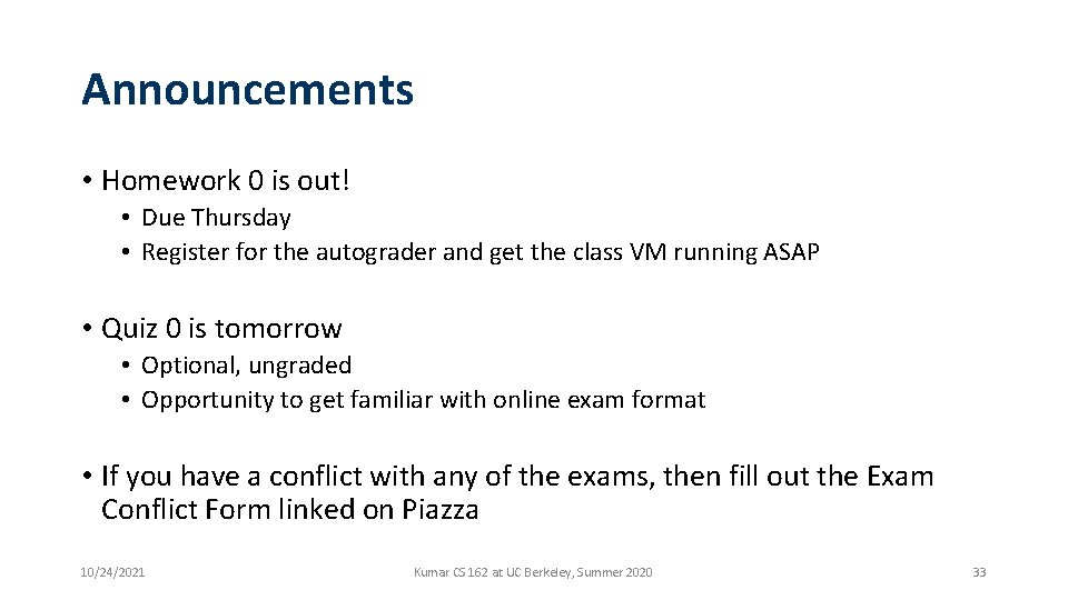 Announcements • Homework 0 is out! • Due Thursday • Register for the autograder Announcements • Homework 0 is out! • Due Thursday • Register for the autograder