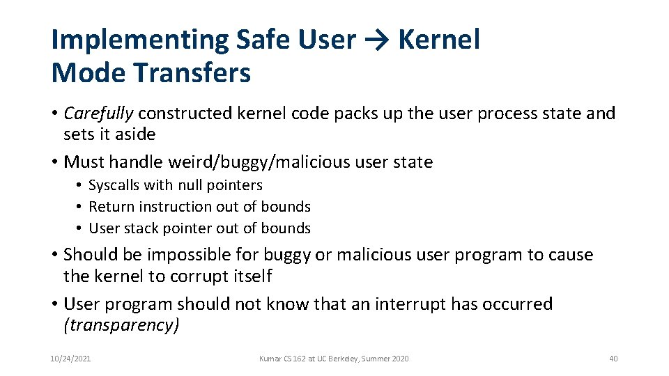 Implementing Safe User → Kernel Mode Transfers • Carefully constructed kernel code packs up Implementing Safe User → Kernel Mode Transfers • Carefully constructed kernel code packs up