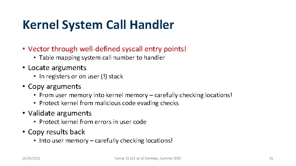 Kernel System Call Handler • Vector through well-defined syscall entry points! • Table mapping Kernel System Call Handler • Vector through well-defined syscall entry points! • Table mapping