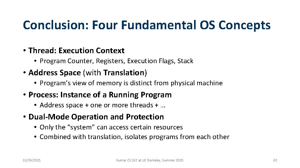 Conclusion: Four Fundamental OS Concepts • Thread: Execution Context • Program Counter, Registers, Execution Conclusion: Four Fundamental OS Concepts • Thread: Execution Context • Program Counter, Registers, Execution