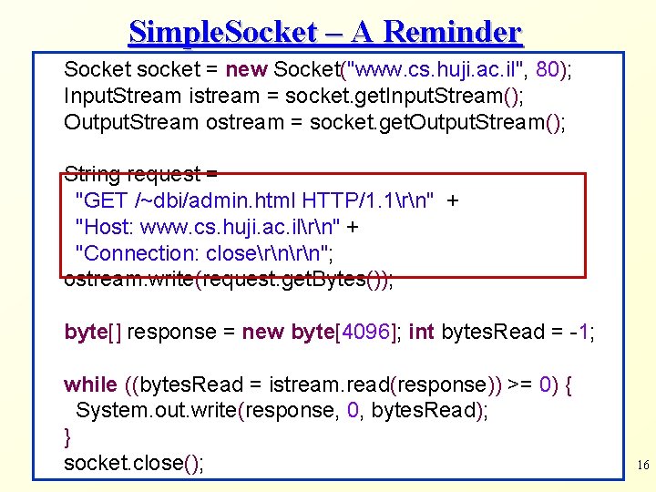 Simple. Socket – A Reminder Socket socket = new Socket("www. cs. huji. ac. il",