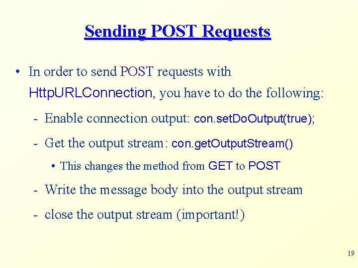 Sending POST Requests • In order to send POST requests with Http. URLConnection, you