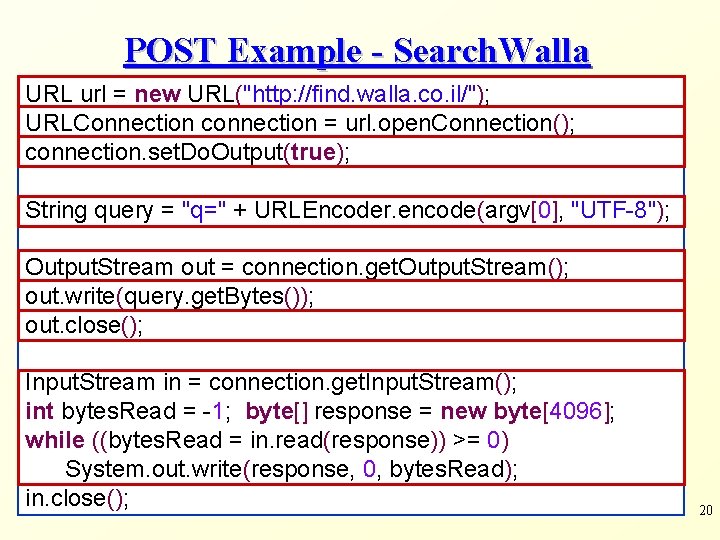 POST Example - Search. Walla URL url = new URL("http: //find. walla. co. il/");