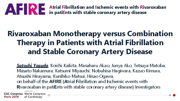 Atrial Fibrillation and Ischemic events with Rivaroxaban in pati. Ents with stable coronary artery