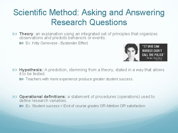 Scientific Method: Asking and Answering Research Questions Theory: an explanation using an integrated set