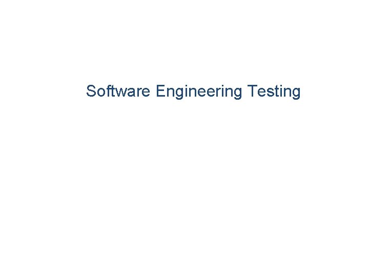 Software Engineering Testing What is a Good Test