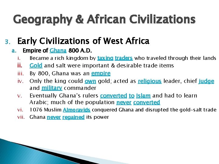 Geography & African Civilizations 3. a. Early Civilizations of West Africa i. Empire of
