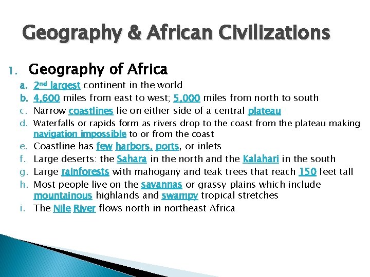 Geography & African Civilizations 1. Geography of Africa a. 2 nd largest continent in