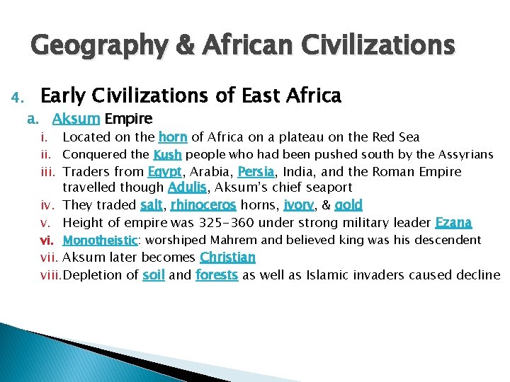 Geography & African Civilizations 4. Early Civilizations of East Africa a. Aksum Empire i.