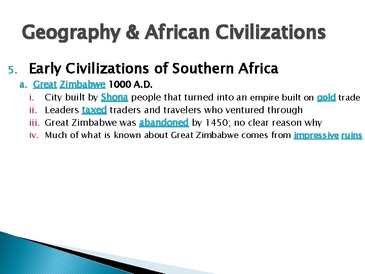 Geography & African Civilizations 5. Early Civilizations of Southern Africa a. Great Zimbabwe 1000
