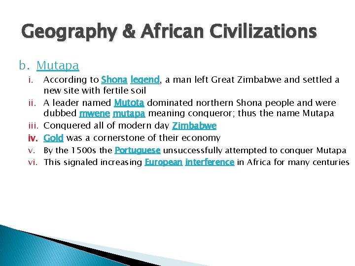 Geography & African Civilizations b. Mutapa i. According to Shona legend, a man left