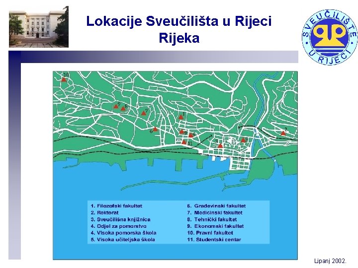 Lokacije Sveučilišta u Rijeci Rijeka Lipanj 2002. 