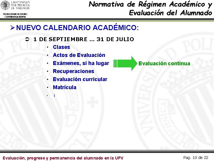 Normativa de Régimen Académico y Evaluación del Alumnado Ø NUEVO CALENDARIO ACADÉMICO: Ü 1