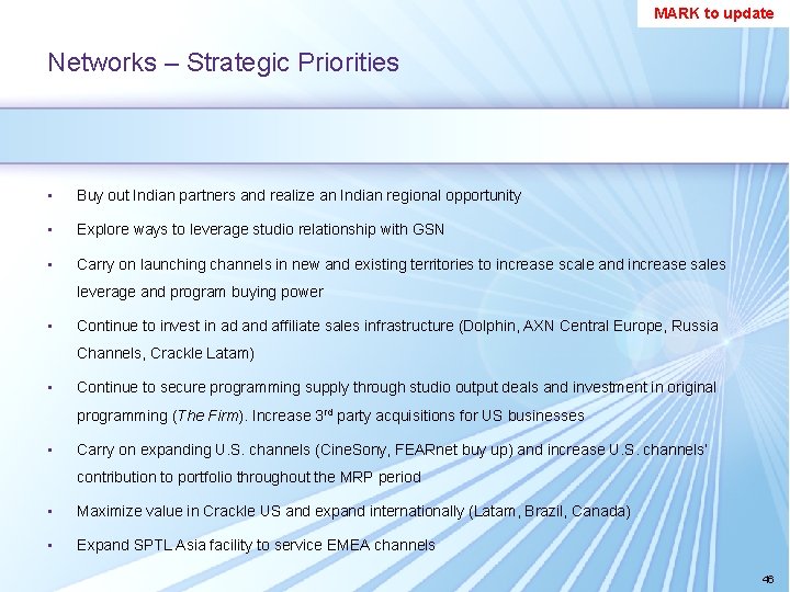 MARK to update Networks – Strategic Priorities • Buy out Indian partners and realize MARK to update Networks – Strategic Priorities • Buy out Indian partners and realize