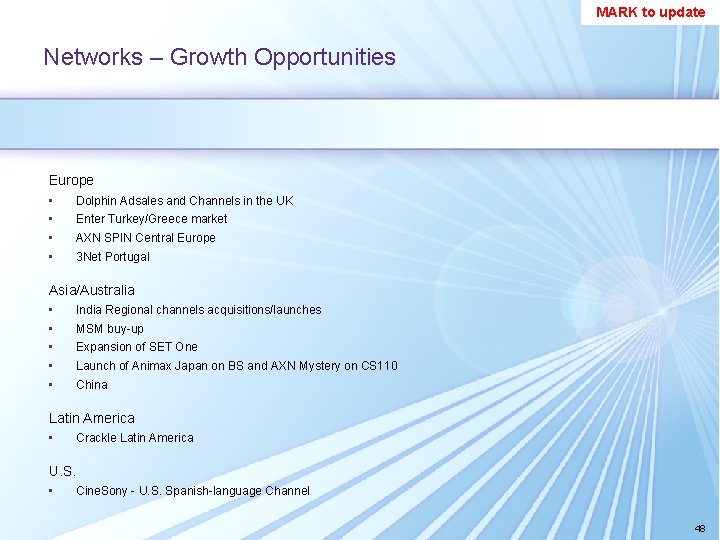MARK to update Networks – Growth Opportunities Europe • • Dolphin Adsales and Channels MARK to update Networks – Growth Opportunities Europe • • Dolphin Adsales and Channels