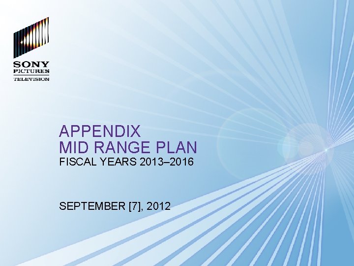 APPENDIX MID RANGE PLAN FISCAL YEARS 2013– 2016 SEPTEMBER [7], 2012 