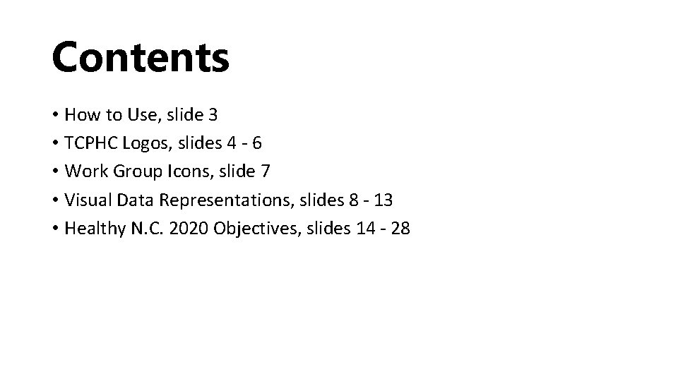 Contents • How to Use, slide 3 • TCPHC Logos, slides 4 - 6