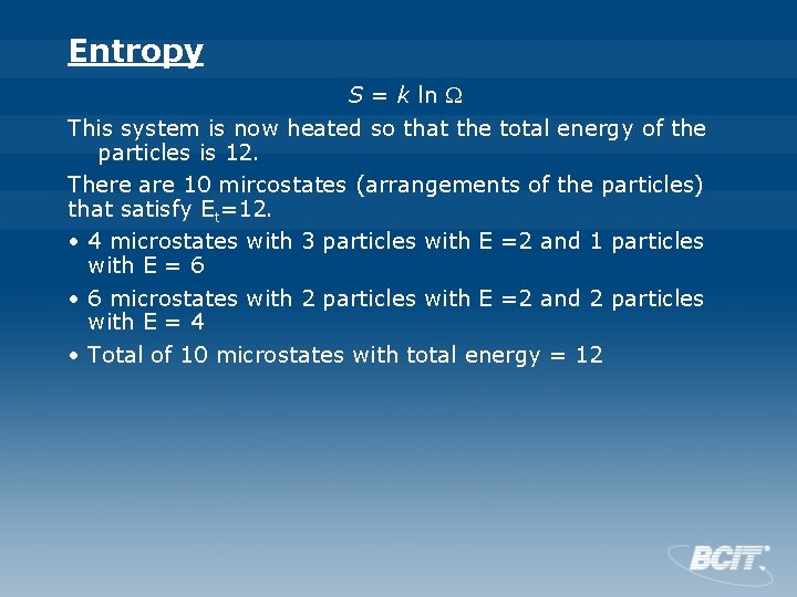 Entropy S = k ln This system is now heated so that the total