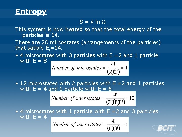 Entropy S = k ln This system is now heated so that the total