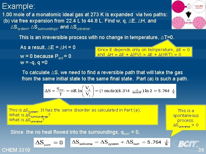 Example: 1. 00 mole of a monatomic ideal gas at 273 K is expanded